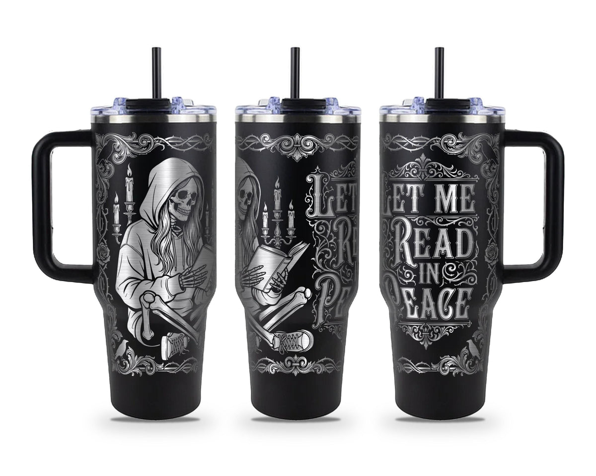 Let Me Read in Peace Tumbler