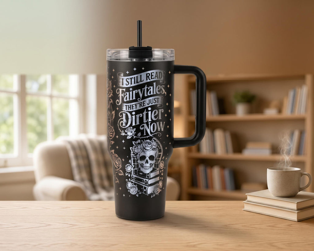 I Still Read Fairytales Tumbler